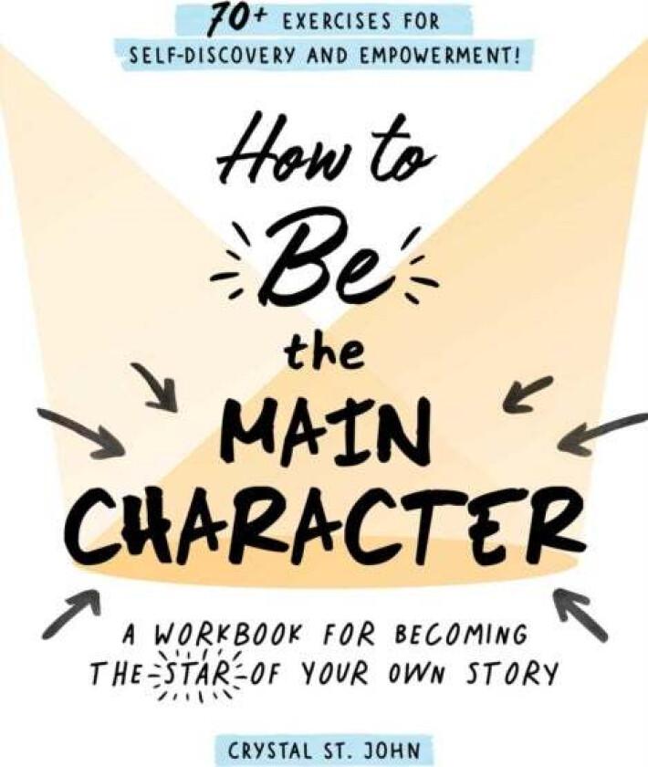 How to Be the Main Character av Crystal St. John