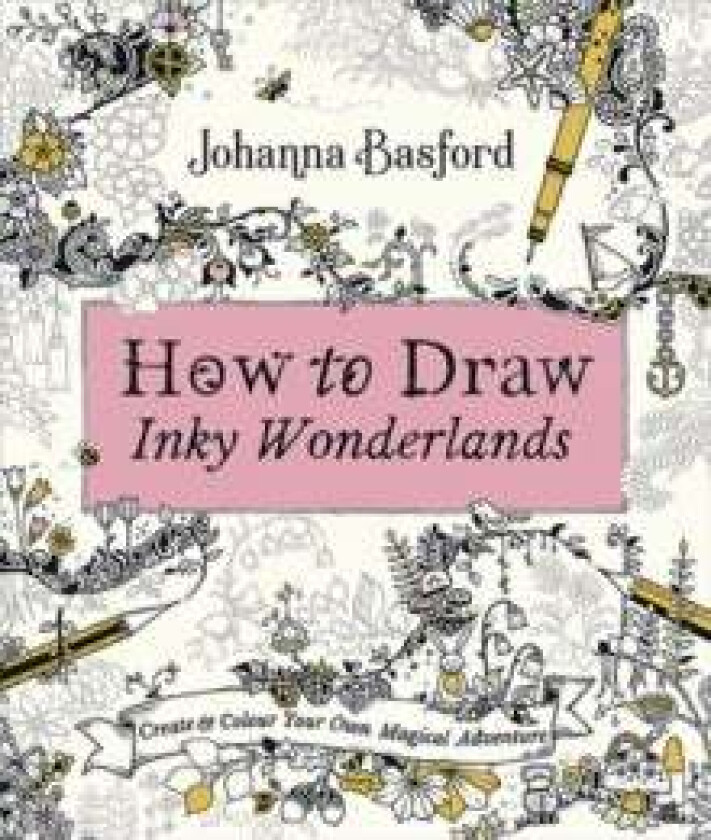 How to Draw Inky Wonderlands av Johanna Basford