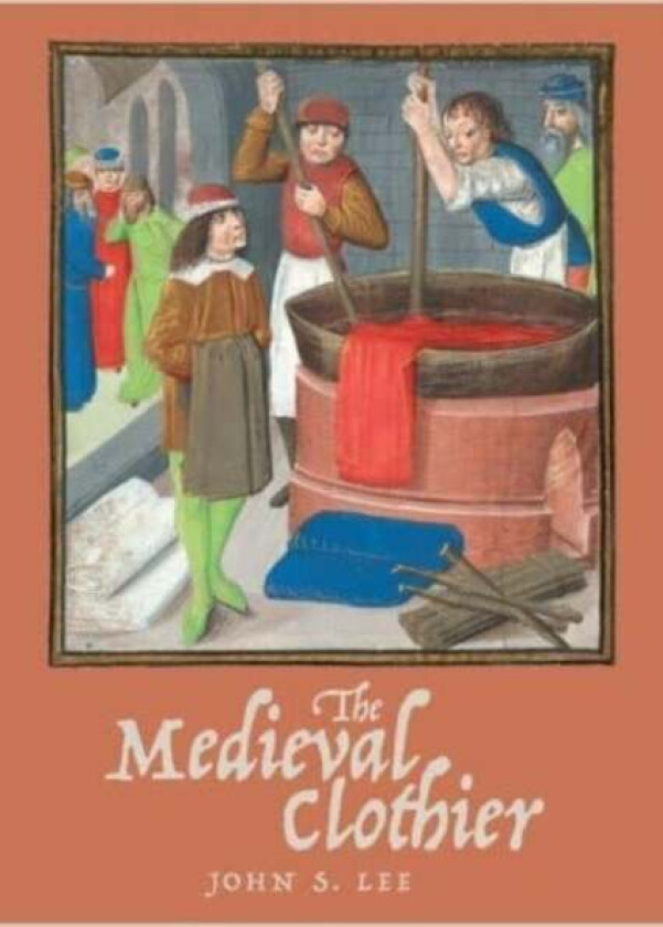 The Medieval Clothier av John S. (Royalty Account) Lee