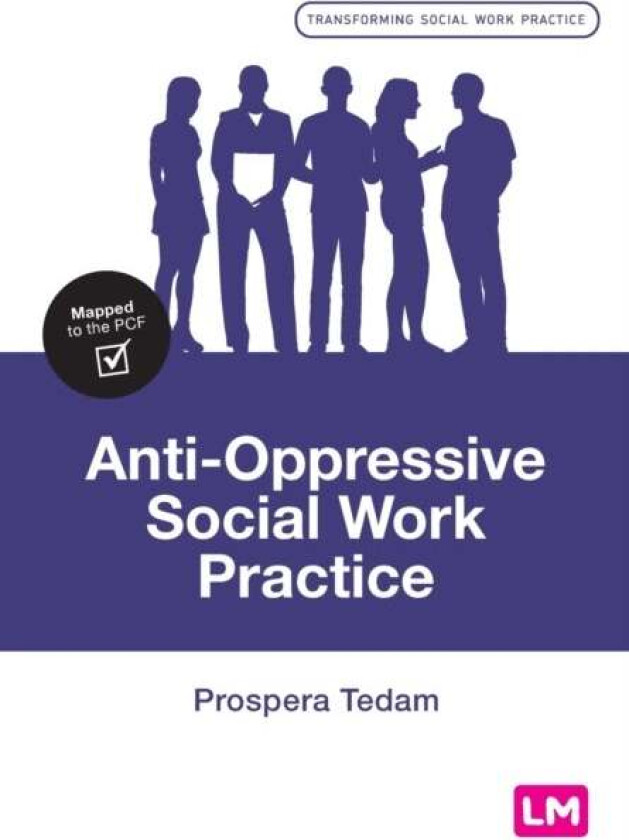 Anti-Oppressive Social Work Practice av Prospera Tedam