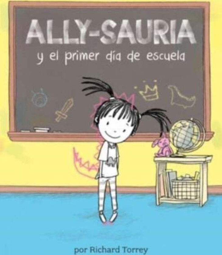 Ally-sauria y el primer dia de escuela (Spanish Edition) av Richard Torrey