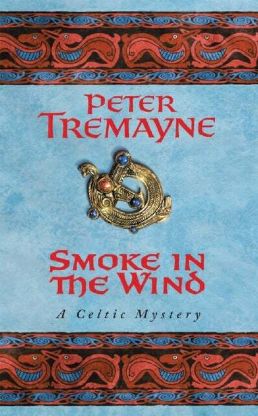 Smoke in the Wind (Sister Fidelma Mysteries Book 11) av Peter Tremayne