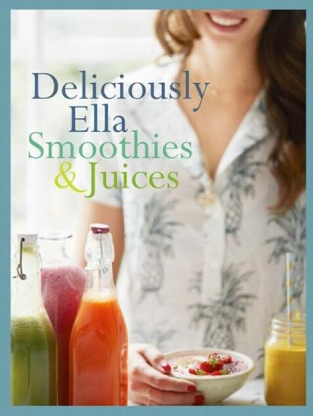 Deliciously Ella: Smoothies & Juices av Ella Mills (Woodward)