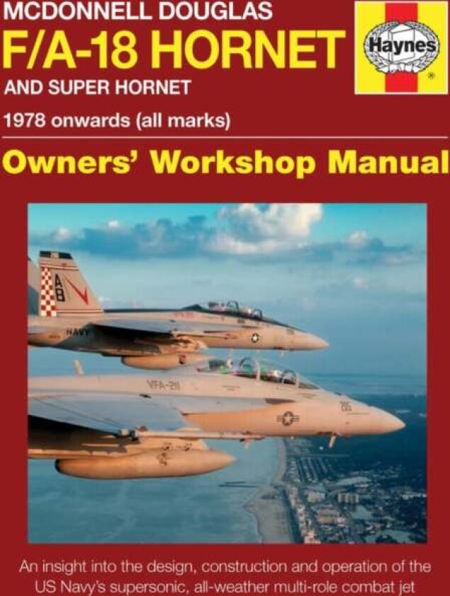 McDonnell Douglas F/A-18 Hornet And Super Hornet Owners' Workshop Manual av Steve Davies