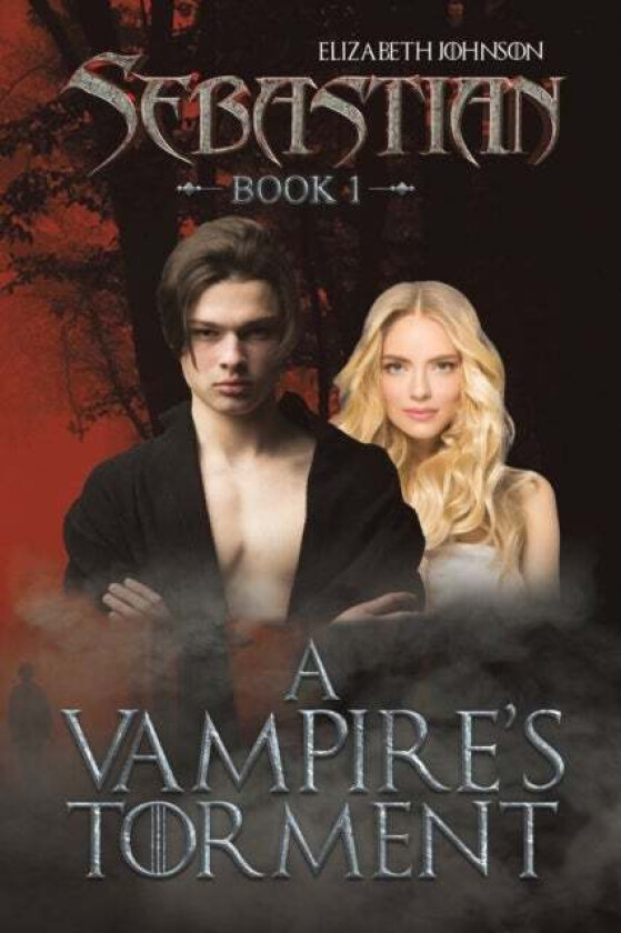 Sebastian Book 1: A Vampire&#039;s Torment av Elizabeth Johnson