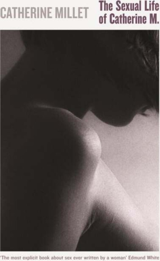 The Sexual Life of Catherine M. av Catherine Millet