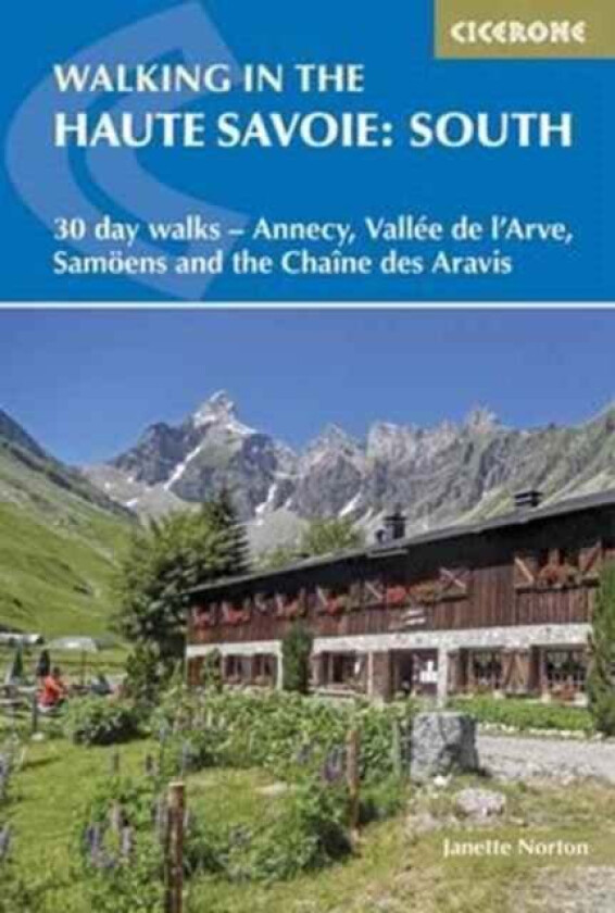 Walking in the Haute Savoie: South av Janette Norton