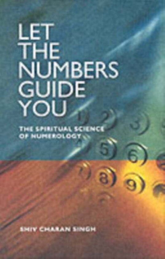 Let the Numbers Guide You av Charan Singh Shiv