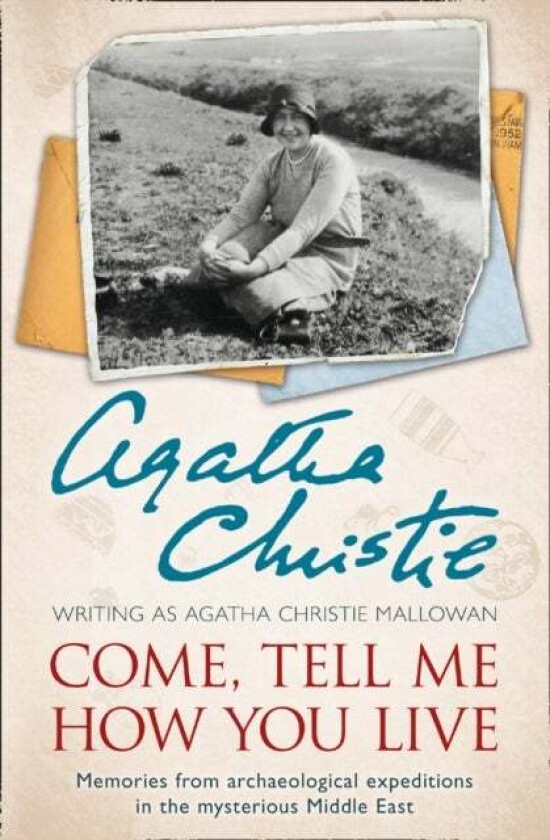 Come, Tell Me How You Live av Agatha Christie