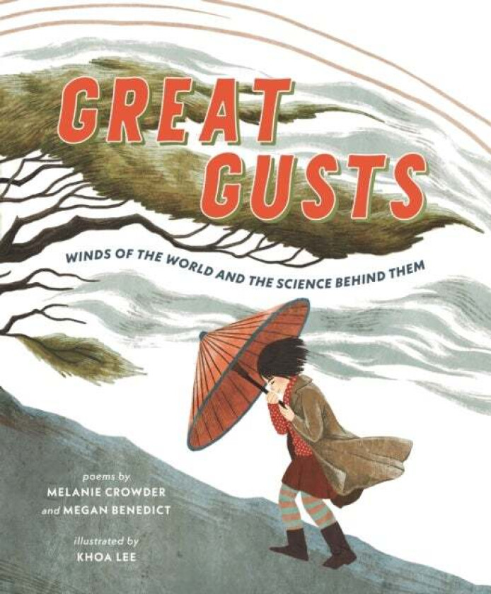 Great Gusts: Winds of the World and the Science Behind Them av Melanie Crowder, Megan Benedict
