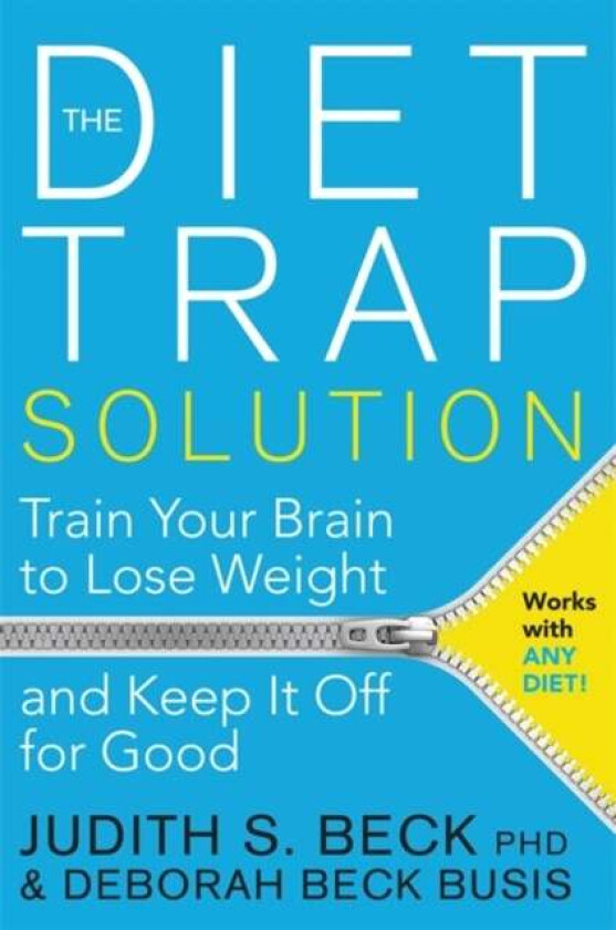 The Diet Trap Solution av Judith S. Ph.D. Beck, Deborah Beck Busis