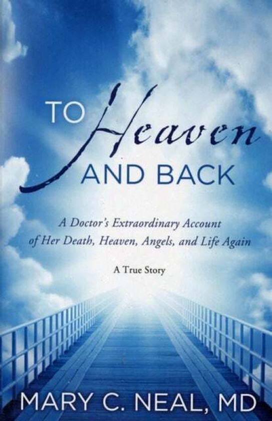 To Heaven and Back av Mary C Neal