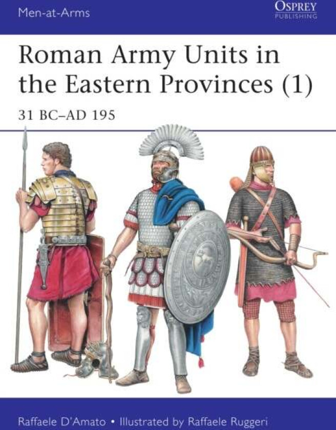 Roman Army Units in the Eastern Provinces (1) av Raffaele (Author) D'Amato