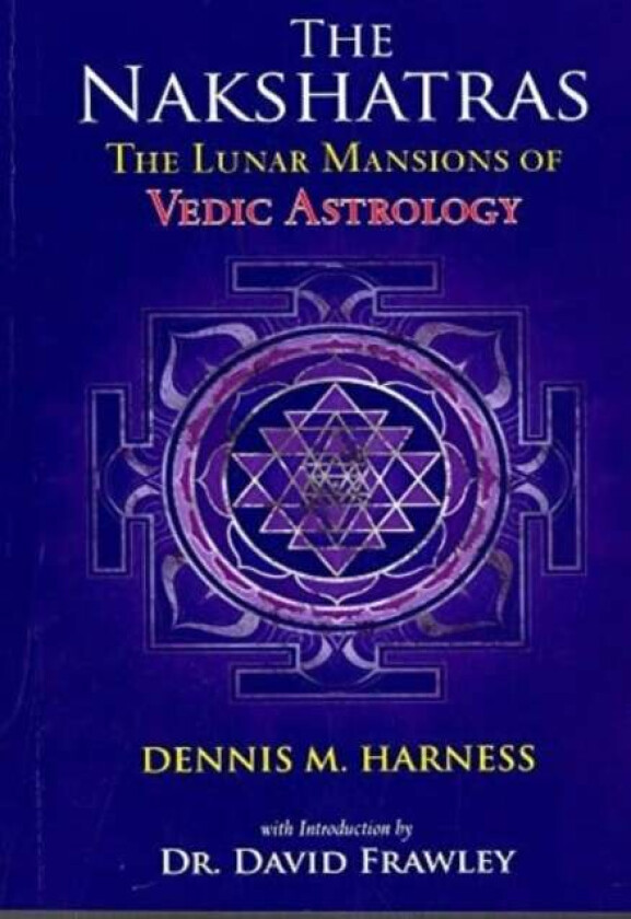 The Lunar Mansions of Vedic Astrology av Dennis M. Harness