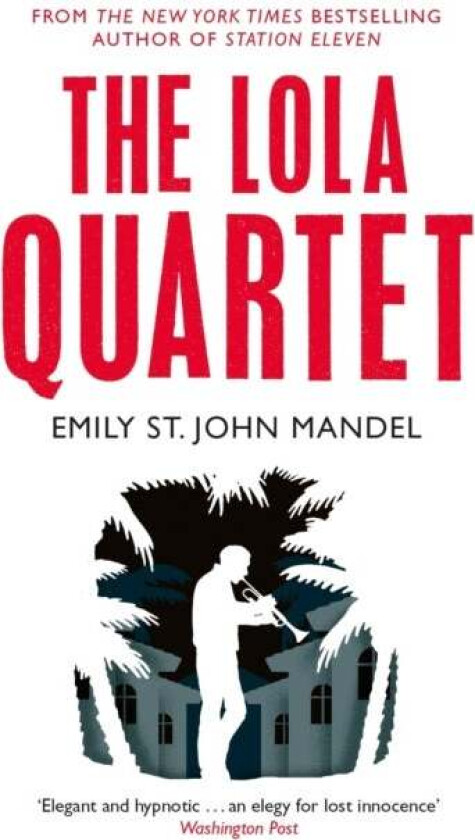 The Lola Quartet av Emily St. John Mandel