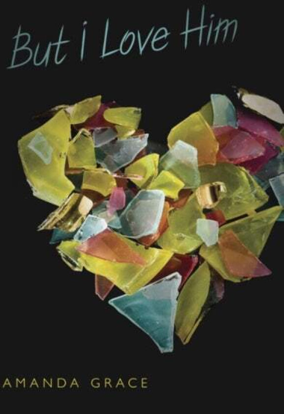 But I Love Him av Amanda Grace