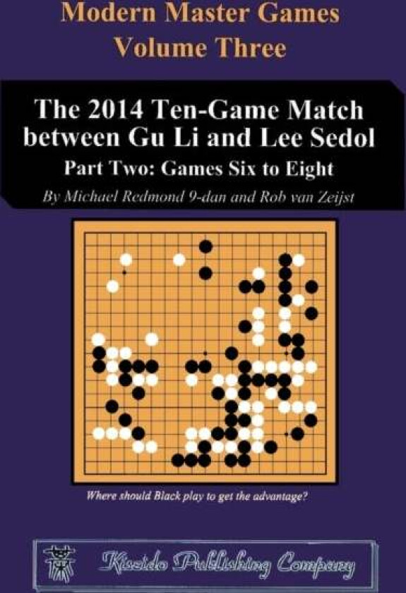 The 2014 Ten-Game Match between Gu Li and Lee Sedol av Michael (Japanese Go Association) Redmond, Rob (Kiseido Publishing Company) Vanzeijst