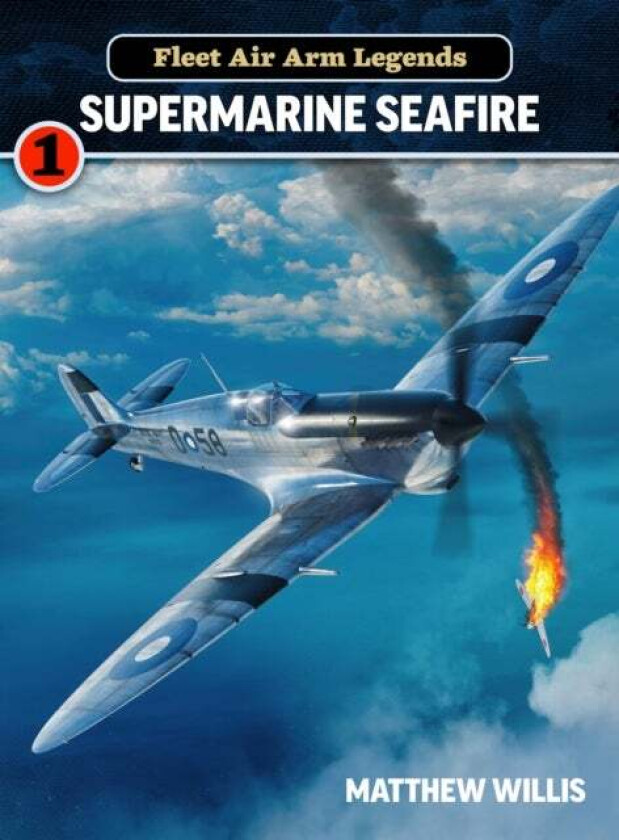 Fleet Air Arm Legends: Supermarine av Mathew Willis