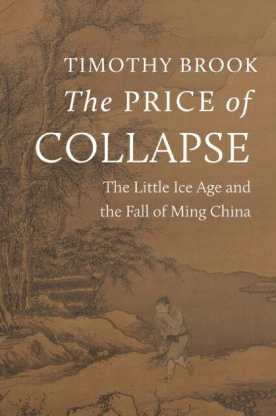 The Price of Collapse av Timothy Brook