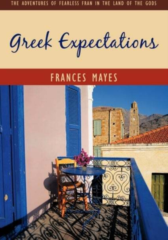 Greek Expectations av Frances Mayes