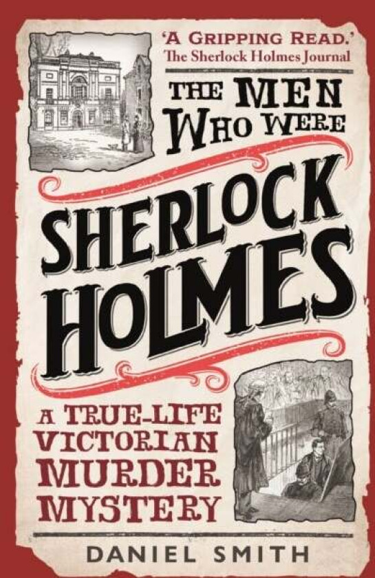 The Men Who Were Sherlock Holmes Av Daniel Smith