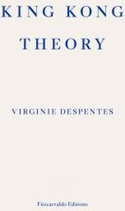 King Kong Theory av Virginie Despentes
