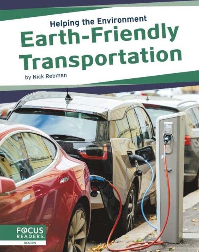 Helping the Environment: Earth-Friendly Transportation av Nick Rebman