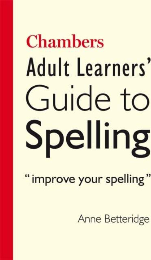 Chambers Adult Learner's Guide to Spelling av Anne Betteridge