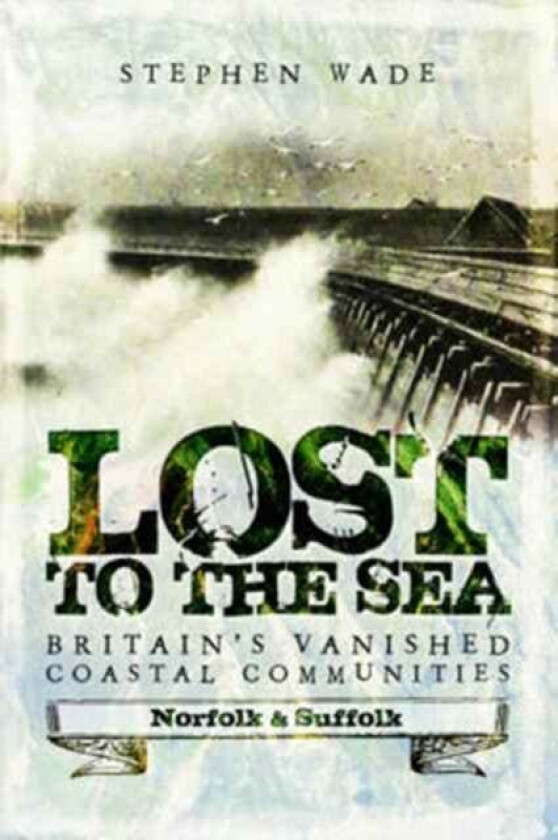 Lost to the Sea av Stephen Wade