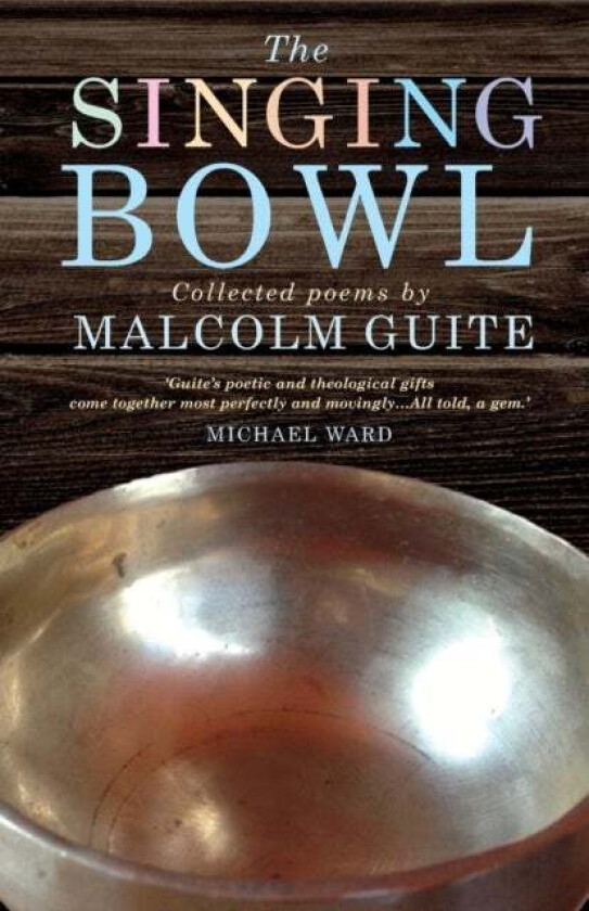 The Singing Bowl av Malcolm Guite