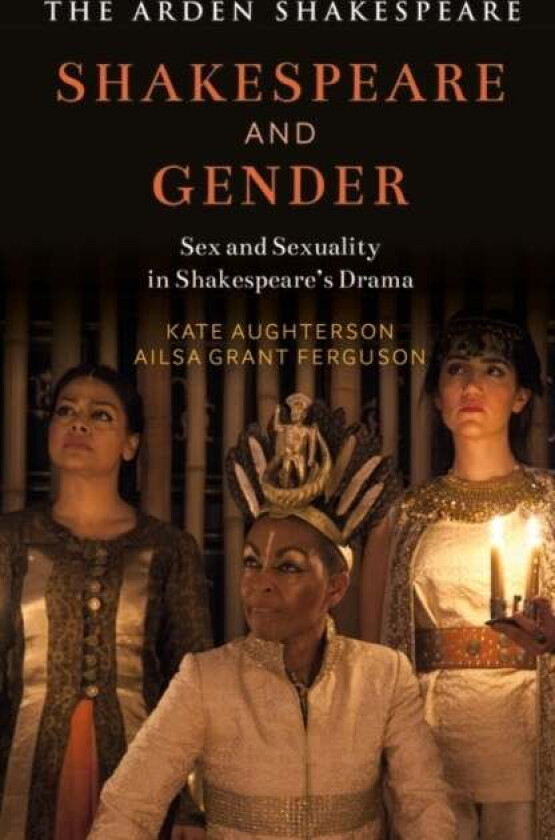 Shakespeare and Gender av Dr Kate (University of Brighton UK) Aughterson, Ailsa Grant (Brighton University UK) Ferguson