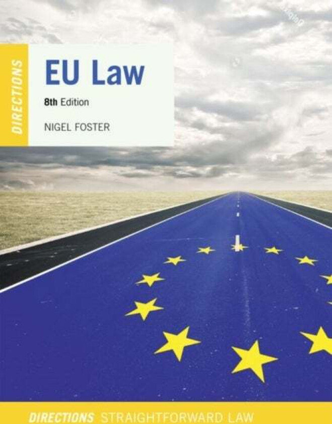 EU Law Directions av Nigel (Professor of EU Law Professor of EU Law South East European Law School Network online EU law modules Post Graduate Dissert