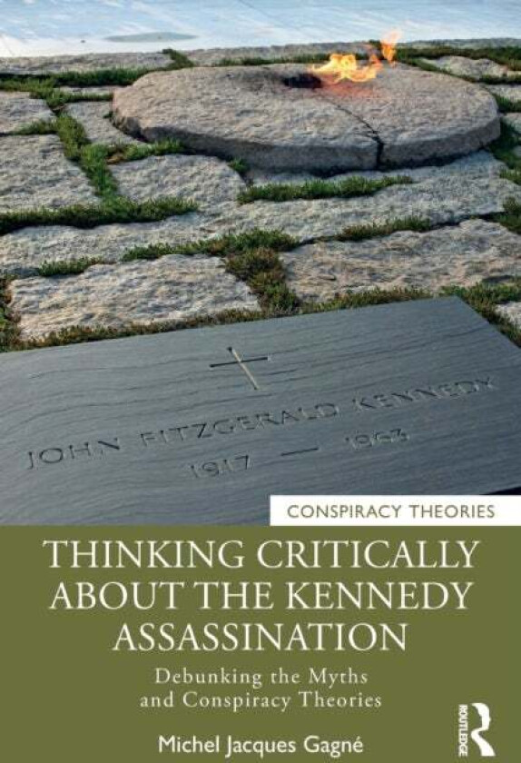 Thinking Critically About the Kennedy Assassination av Michel Jacques (Champlain College Saint-Lambert Canada) Gagne