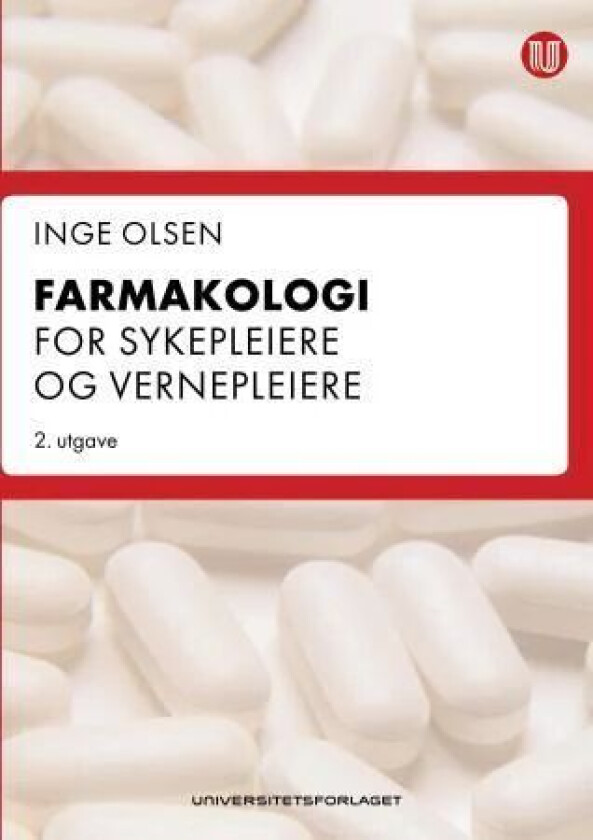 Farmakologi for sykepleiere og vernepleiere av Inge Olsen
