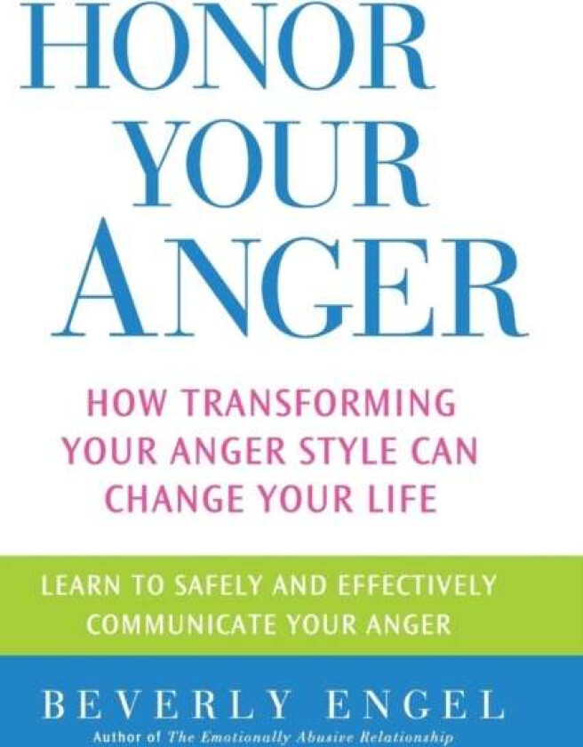 Honor Your Anger av Beverly Engel