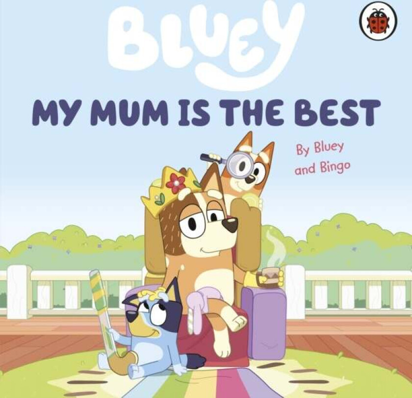Bluey: My Mum Is the Best av Bluey