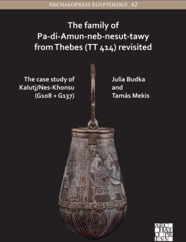 The Family of Pa-di-Amun-neb-nesut-tawy from Thebes (TT 414) Revisited av Julia (Professor of Egyptian Archaeology and Art History Ludwig-Maximilians-