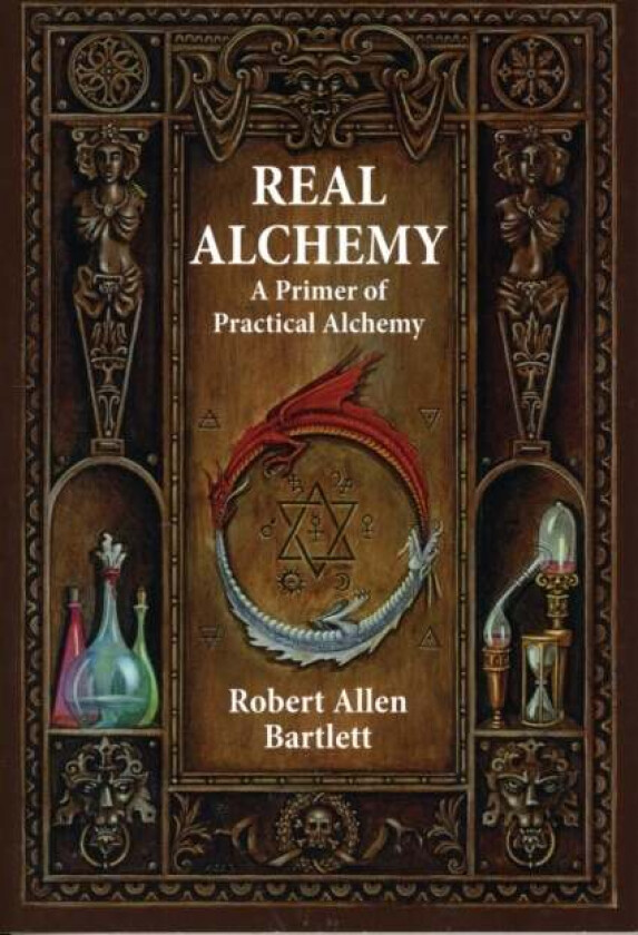 Real Alchemy av Robert Allen (Robert Allen Bartlett) Bartlett