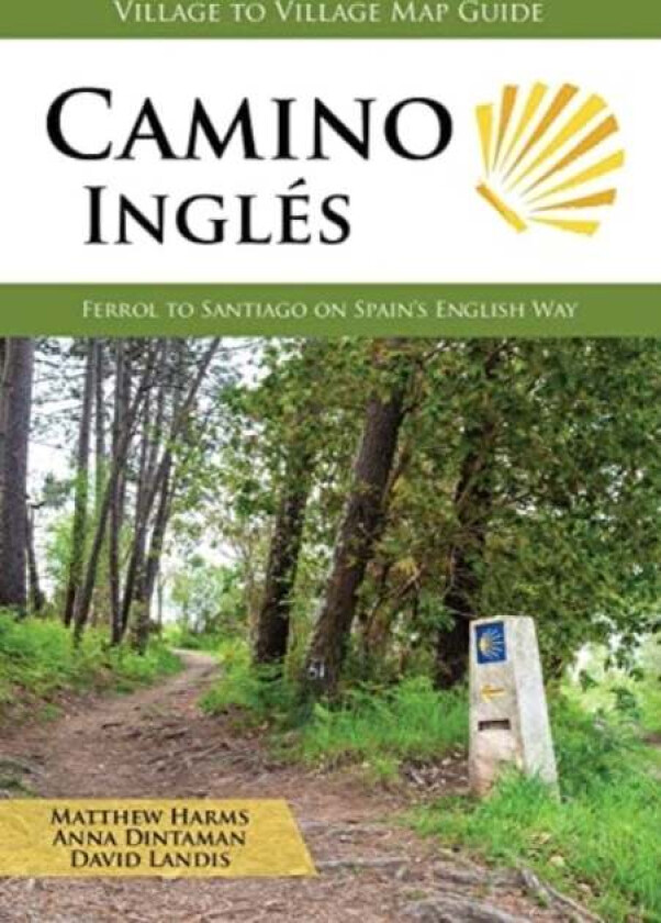 Camino Ingles av Matthew Harms, Anna Dintaman, David Landis