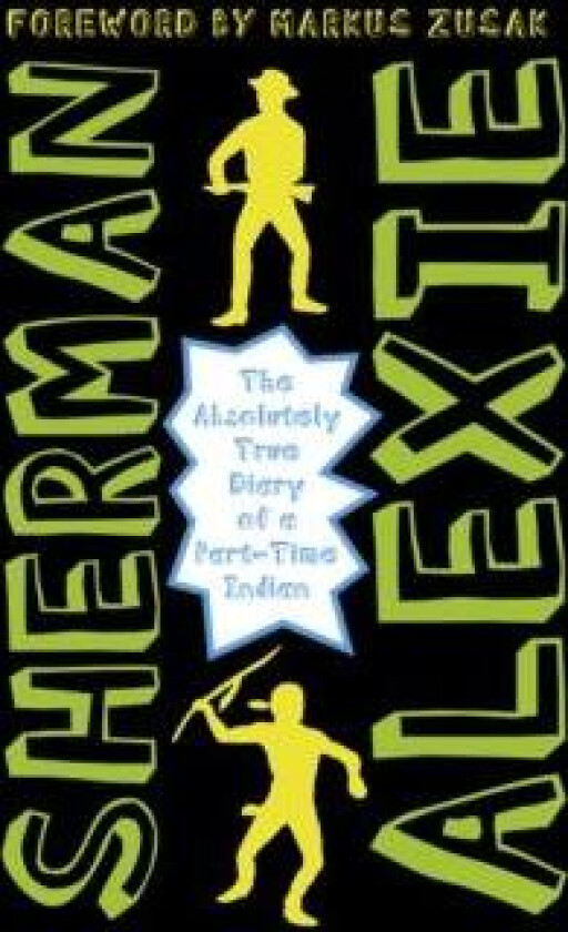 The Absolutely True Diary of a Part-Time Indian av Sherman Alexie