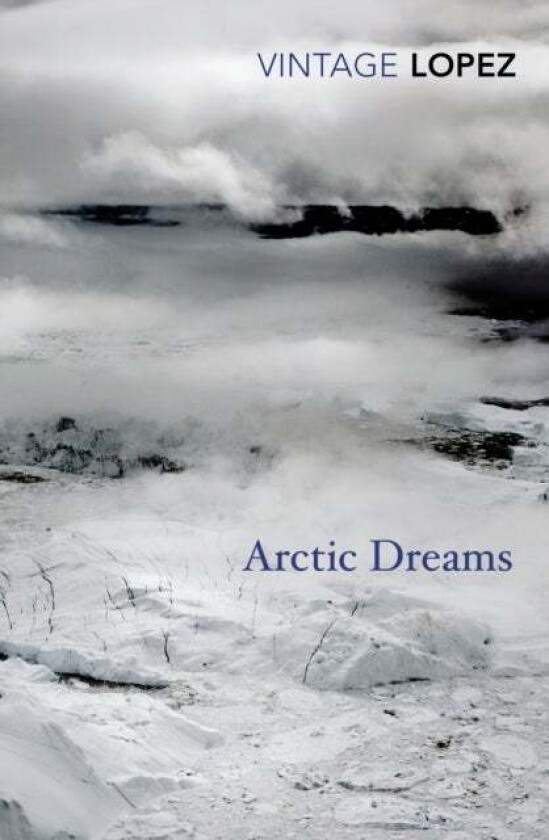 Arctic Dreams av Barry Lopez