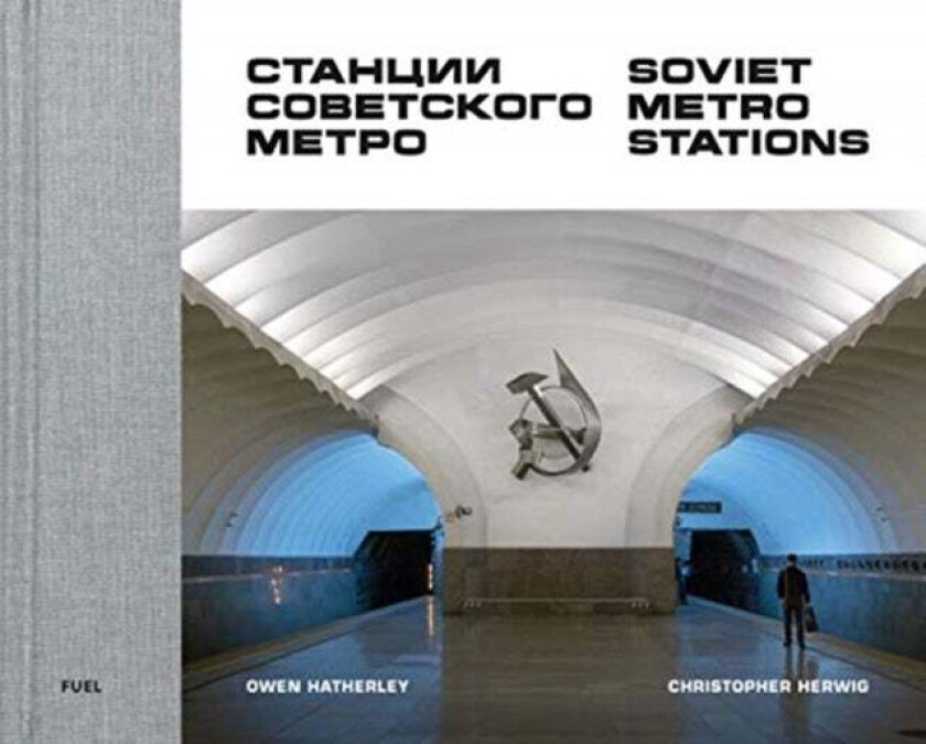 Soviet Metro Stations av Christopher Herwig, FUEL
