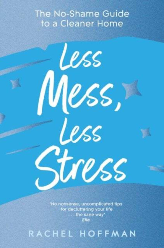 Less Mess, Less Stress av Rachel Hoffman