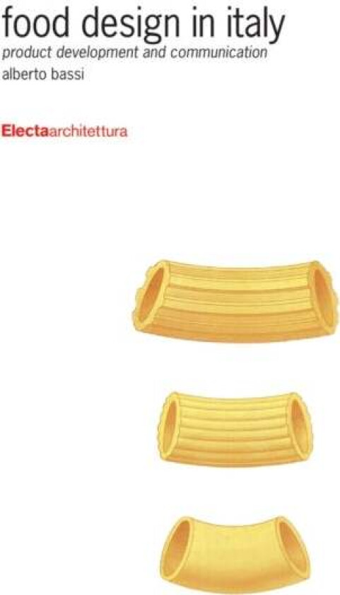 Food Design in Italy av Alberto Bassi