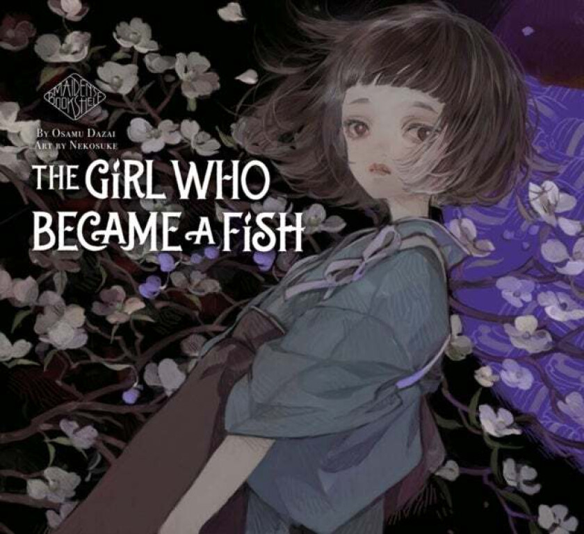 The Girl Who Became A Fish: Maiden's Bookshelf av Osamu Dazai