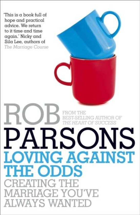 Loving Against the Odds av Rob Parsons