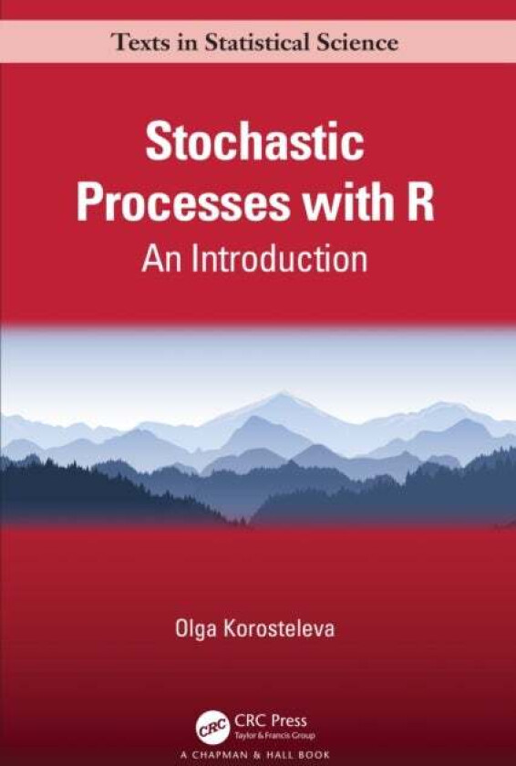 Stochastic Processes with R av Olga (California State University Long Beach USA) Korosteleva