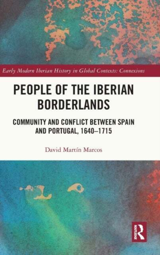 People of the Iberian Borderlands av David (Universidad Nacional de Educacion a Distancia Spain) Martin Marcos