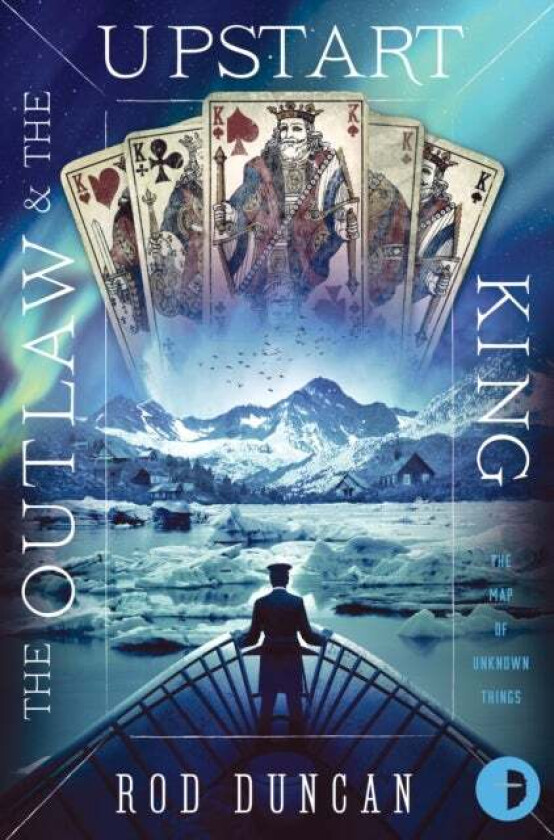 The Outlaw and the Upstart King av Rod Duncan