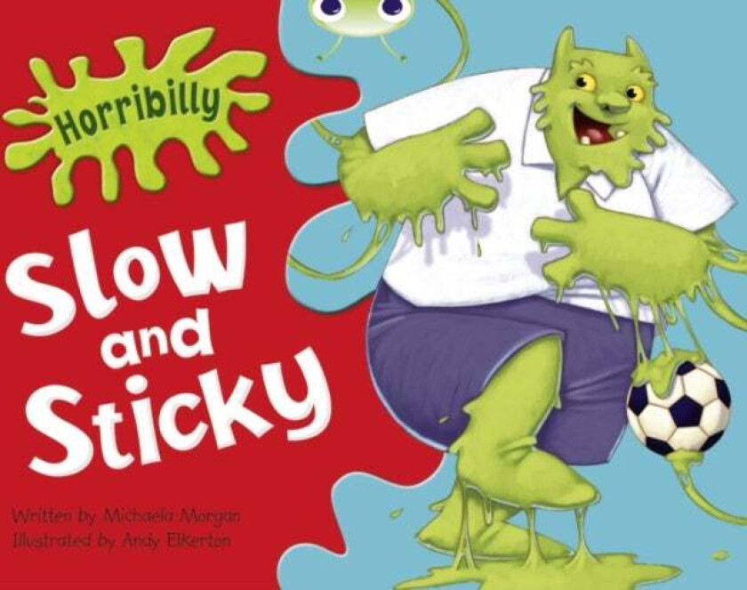 Bug Club Green A/1B Horribilly: Slow and Sticky GRC av Michaela Morgan